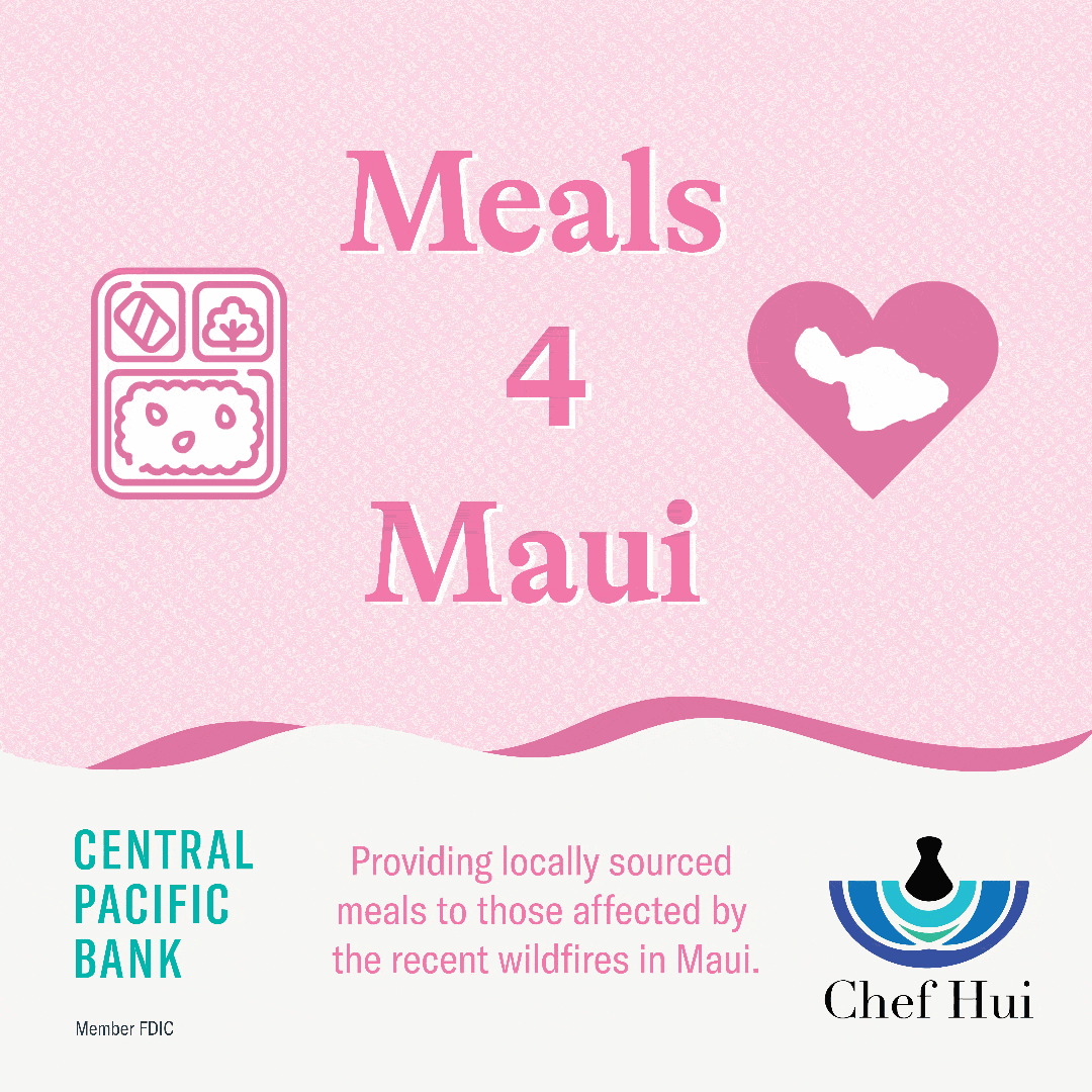 A pink promotional graphic for Meals 4 Maui highlights a partnership between Central Pacific Bank and Chef Hui to provide locally sourced meals to people affected by the Maui wildfires. The graphic features meal tray and heart icons, along with logos and messaging supporting Maui wildfire relief efforts.