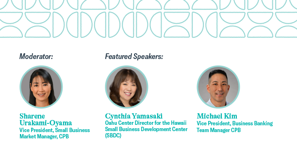 A webinar speaker graphic features three professional headshots labeled as moderator and featured speakers from Central Pacific Bank. The image includes the names and titles of Sherene Uehara-Okawa, Cynthia Yamashita, and Michael Kim on a black background with a teal geometric design.