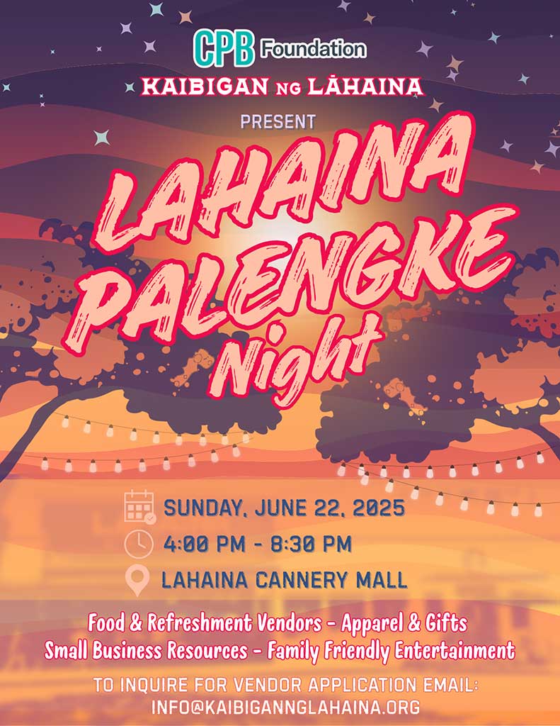 Colorful sunset-themed poster for Lahaina Palengke Night, presented by CPB Foundation and Kaibigan ng Lahaina, taking place on Sunday, June 22, 2025, from 4:00 PM to 8:30 PM at Lahaina Cannery Mall. The event features food and refreshment vendors, apparel and gifts, small business resources, and family-friendly entertainment.