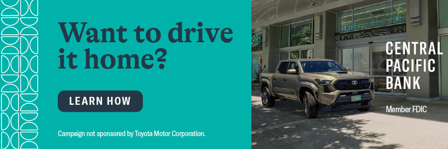 A Central Pacific Bank promotional graphic features a Toyota Tacoma parked outside a CPB branch with the headline, “Want to drive it home?” The image includes a “Learn How” button, Central Pacific Bank branding, and a disclaimer that the campaign is not sponsored by Toyota Motor Corporation.
