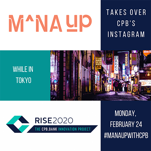 A promotional graphic announcing a Mana Up Instagram takeover during a trip to Tokyo. The design features a nighttime city street scene, RISE2020 branding, and event details for Monday, February 24 with the hashtag #MANAUPWITHCPB.